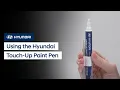Using The Hyundai Touch-Up Paint Pen Hyundai