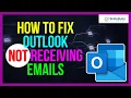 12 Tips To Fix Outlook Not Receiving Emails