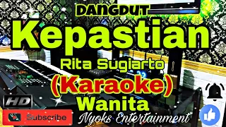 Download KEPASTIAN - Rita Sugiarto (KARAOKE) Dangdut || Nada Wanita || A=DO MP3