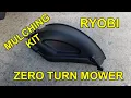 Ryobi Zero Turn Mower Mulching Kit Installation and First Use