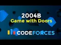 2004B Game with Doors Educational Codeforces Round 169 Div 2 Implementation Codeatic