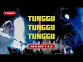 DJ E TUNGGU TUNGGU VOKAL JELAS FULLBASS | horeparty