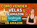 Como Vender Velas Artesanales en Amazon Handmade Puedo Vender Velas en Amazon