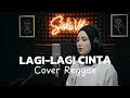 Lagu Request Subscribe - Lagi - Lagi Cinta • Rhoma Irama [Reggae Cover] • By Siska Vibes • Cover Reggae