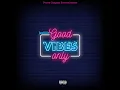 Good Vibes Only