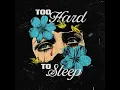 Untuk Kau Pahami - Too Hard To Sleep
