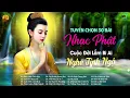 Download Lagu Tuyển chọn 30 ca Khúc Nhạc Phật mới nhất ,Nghe nhẹ lòng 🙏