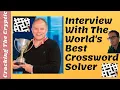 Interview With The World s Best Crossword Solver