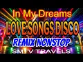 Download Lagu ❣️LOVE SONGS DISCO💥IN MY DREAMS | REMIX NONSTOP @ladybendix @DonTvMixVlog