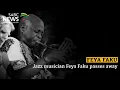 Download Lagu Jazz musician Feya Faku passes away