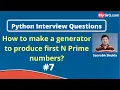 How to make generator to produce first N Prime numbers Python Interview Questions MySirG com