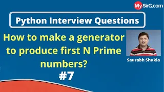 How to make generator to produce first N Prime numbers Python Interview Questions MySirG com