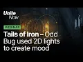 Tails of Iron How Odd Bug used 2D lights to create mood Unite Now 2020