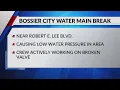 Large water main break affecting water pressure in South Bossier