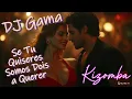 DJ Gama  - Se Tu Quiseres Somos Dois a Querer   (Kizomba)