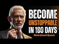 BECOME UNSTOPPABLE IN 180 DAYS - Complete Transformation Plan MOTIVATINOL SPEECH