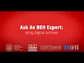 Ask an NEH Expert Using Digital Archives 2022