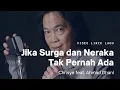 Download Lagu ISOKUIKI  |  Jika Surga dan Neraka Tak Pernah Ada  ( Lirik Lagu ) - Chrisye feat Ahmad Dhani