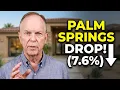 Palm Springs Prices Just Dropped 7 6 Here s What Buyers Aren t Seeing