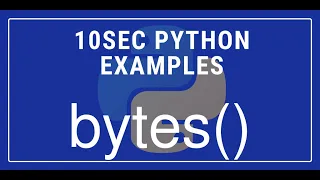 10sec Python Examples bytes Built in Function by Code Recipe