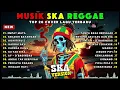 Lagu Top Hits Spotify Indonesia 2025 Full Album Reggae 🎧🔥 Kumpulan Musik Cover SKA REGGAE Terbaru 2025