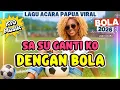 Lagu LAGU ACARA PAPUA VIRAL‼️- SA SU GANTI KO DENGAN BOLA (KYO Musik - Official Video) 