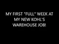 MY FIRST FULL WEEK AT MY NEW KOHLS WAREHOUSE JOB