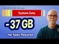 I Reduced Mac System Data by 37 GB No Apps Required