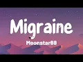 Migraine (Lyrics) - Moonstar88