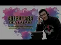 Download Lagu ari batara-dua lalaki