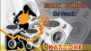 Download Edan Turun DJ Remix - Karaoke Tanpa Vokal MP3