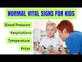 Normal Vital Sign Ranges for Children Blood Pressure Pulse Respirations and Temperature