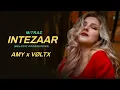 Download Lagu Intezaar ft. Mitraz | AMY x VØLTX  | Melodic Progressive House | Remix