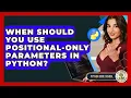 When Should You Use Positional-only Parameters In Python - Python Code School