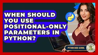 When Should You Use Positional-only Parameters In Python - Python Code School