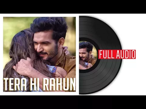 Download MP3 Gajendra Verma | Tera Hi Rahun | Full Audio | Tera Ghata