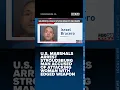 U S Marshals arrest Stroudsburg man accused of attacking woman with edged weapon
