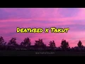 Deathbed (Powfu ft. beabadoobee) x Takut (Yonnyboi ft. Caprice)