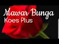Download Lagu Mawar Bunga ⚘🌷 by Koes Plus (Lyrics Video)