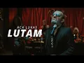 Download Lagu Aca Lukas - LUTAM (OFFICIAL VIDEO)