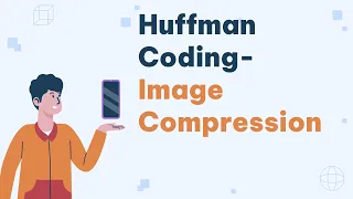 Huffman Coding Algorithm A Step-by-Step Guide Image Compression