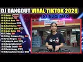 DJ DANGDUT VIRAL TIKTOK 2026 🔥 DJ BEBAS X DJ SENGSARA X DJ RINDU BERAT REMIX SLOW FULL BASS NONSTOP