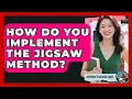 How Do You Implement The Jigsaw Method - Aspiring Teacher Guide