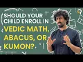 Should Your Child Enroll in Vedic Math Abacus or Kumon
