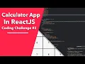 Calculator In ReactJS - Coding Challenge