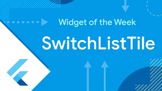 SwitchListTile Flutter Widget of the Week