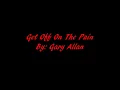 Get Off On The Pain-Gary Allan **LYRICS**