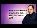 How to setup offline email using Outlook Web App OWA 2019