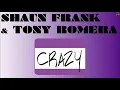 Shaun Frank & Tony Romera - crazy
