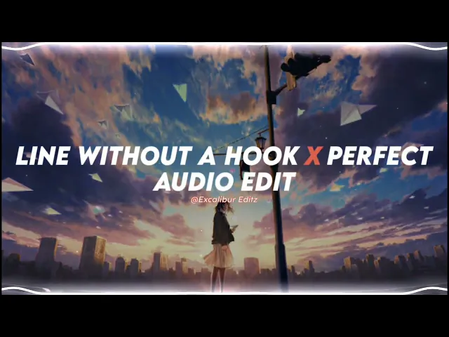 Download MP3 Line Without A Hook X Perfect | Edit Audio